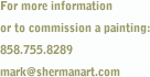 email mark@shermanart.com for more information